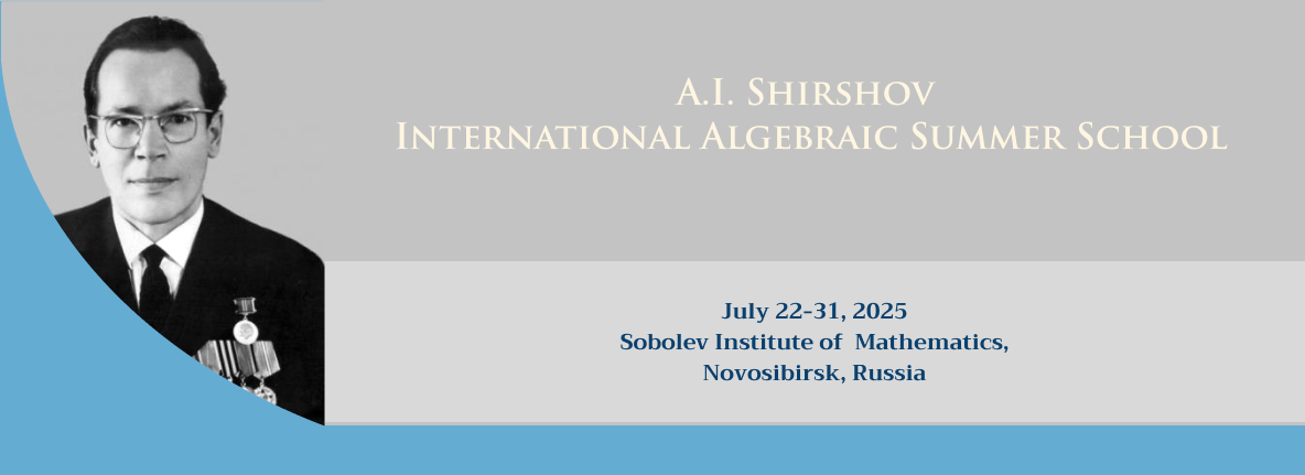A.I. Shirshov International Algebraic Summer School